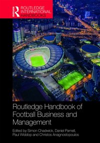 Routledge Handbook of Football Business and Management [DRM] - Christos Anagnostopoulos - ebook
