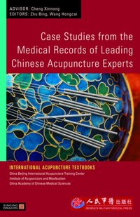 Case Studies from the Medical Records of Leading Chinese Acupuncture Experts [DRM] - Bing Zhu - ebook