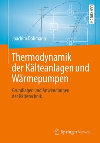 Thermodynamik der Kälteanlagen und Wärmepumpen [DRM] - Joachim Dohmann - ebook