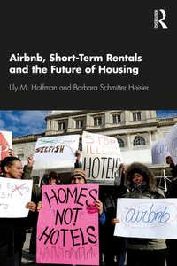 Airbnb, Short-Term Rentals and the Future of Housing [DRM] - Barbara Schmitter Heisler - ebook