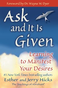 Ask and It Is Given [DRM] - Esther Hicks - ebook