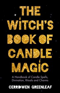 Witch's Book of Candle Magic [DRM] - Cerridwen Greenleaf - ebook