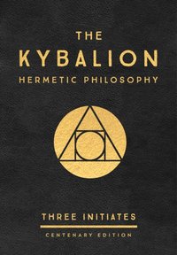 Kybalion: Centenary Edition [DRM] - Three Initiates - ebook
