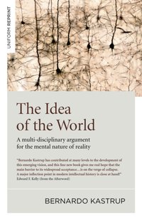 Idea of the World [DRM] - Bernardo Kastrup - ebook