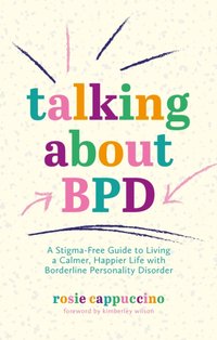 Talking About BPD [DRM] - Rosie Cappuccino - ebook