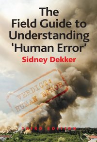 Field Guide to Understanding 'Human Error' [DRM] - Sidney Dekker - ebook
