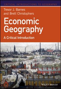 Economic Geography [DRM] - Brett Christophers - ebook