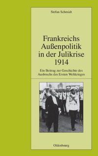 Frankreichs Außenpolitik in der Julikrise 1914 [DRM] - Stefan Schmidt - ebook