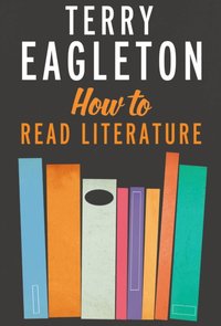 How to Read Literature [DRM] - Eagleton Terry Eagleton - ebook