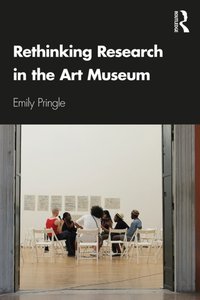 Rethinking Research in the Art Museum [DRM] - Emily Pringle - ebook