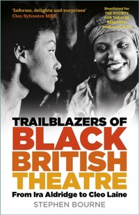 Trailblazers of Black British Theatre [DRM] - Stephen Bourne - ebook
