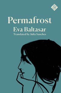 Permafrost [DRM] - Eva Baltasar - ebook