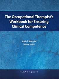 Occupational Therapist's Workbook for Ensuring Clinical Competence [DRM] - Debbie Amini - ebook