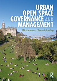 Urban Open Space Governance and Management [DRM] - Thomas B. Randrup - ebook