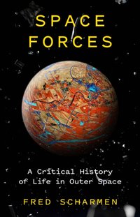 Space Forces [DRM] - Fred Scharmen - ebook