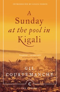 Sunday At The Pool In Kigali [DRM] - Giles Foden - ebook