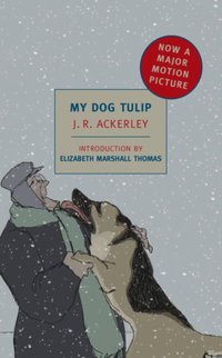 My Dog Tulip [DRM] - J. R. Ackerley - ebook