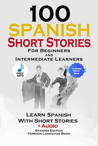 100 Spanish Short Stories for Beginners Learn Spanish with Stories Including Audio [DRM] - Opracowanie zbiorowe - ebook