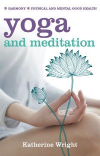 Yoga and Meditation [DRM] - Katherine Wright - ebook