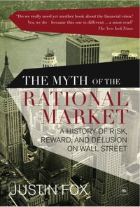 Myth of the Rational Market [DRM] - Justin Fox - ebook