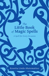 Little Book of Magic Spells [DRM] - Rosetta Linda Abatematteo - ebook