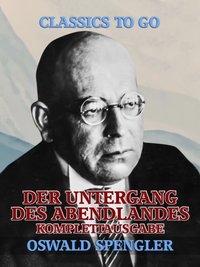 Der Untergang des Abendlandes - Komplettausgabe [DRM] - Oswald Spengler - ebook