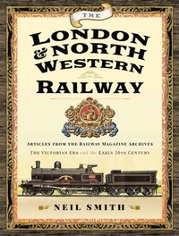 London & North Western Railway [DRM] - Smith Neil Smith - ebook
