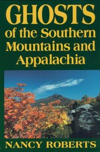 Ghosts of the Southern Mountains and Appalachia [DRM] - Nancy Roberts - ebook