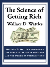 Science of Getting Rich [DRM] - Wallace D. Wattles - ebook