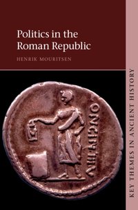 Politics in the Roman Republic [DRM] - Henrik Mouritsen - ebook