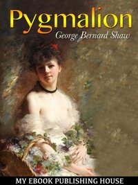 Pygmalion [DRM] - George Bernard Shaw - ebook