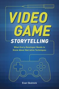 Video Game Storytelling [DRM] - Evan Skolnick - ebook