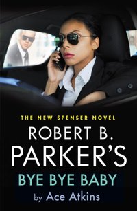 Robert B. Parker's Bye Bye Baby [DRM] - Ace Atkins - ebook