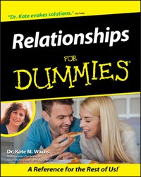 Relationships For Dummies [DRM] - Kate M. Wachs - ebook