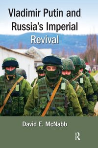 Vladimir Putin and Russia's Imperial Revival [DRM] - DavidE. McNabb - ebook