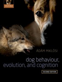 Dog Behaviour, Evolution, and Cognition [DRM] - Adam Miklosi - ebook