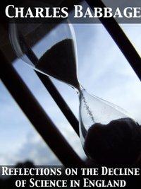 Reflections on the Decline of Science in England [DRM] - Charles Babbage - ebook