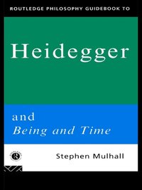 Routledge Philosophy GuideBook to Heidegger and Being and Time [DRM] - Stephen Mulhall - ebook