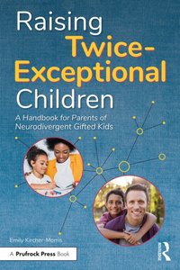 Raising Twice-Exceptional Children [DRM] - Emily Kircher-Morris - ebook