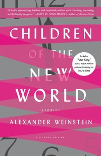 Children of the New World [DRM] - Alexander Weinstein - ebook