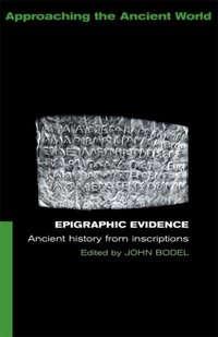 Epigraphic Evidence [DRM] - John Bodel - ebook