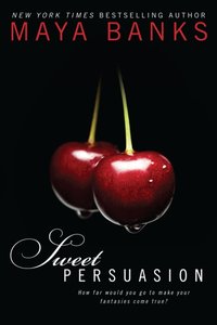 Sweet Persuasion [DRM] - Maya Banks - ebook