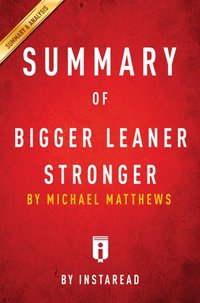 Summary of Bigger Leaner Stronger [DRM] - . IRB Media - ebook