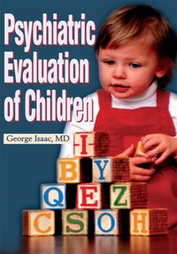 Psychiatric Evaluation of Children [DRM] - MD George Isaac - ebook