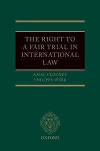 Right to a Fair Trial in International Law [DRM] - Philippa Webb - ebook