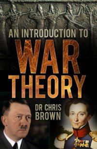 Introduction to War Theory [DRM] - Dr Chris Brown - ebook