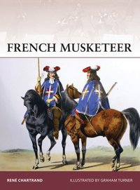 French Musketeer 1622-1775 [DRM] - Graham Turner - ebook