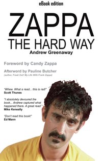 Zappa The Hard Way [DRM] - Andrew Greenaway - ebook