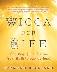 Wicca for Life [DRM] - Raymond Buckland - ebook