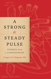 Strong and Steady Pulse [DRM] - Gregory D Chapman - ebook